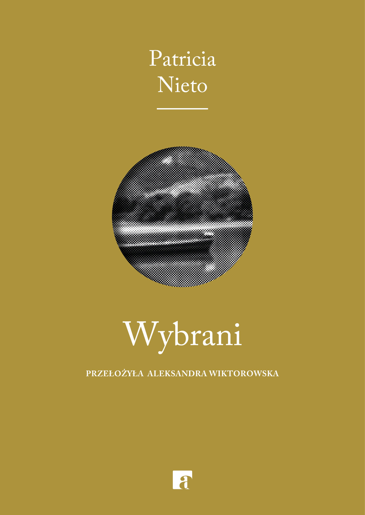 Patricia Nieto, „Wybrani”, z hiszpańskiego przełożyła Aleksandra Wiktorowska, wydawnictwo ArtRage.