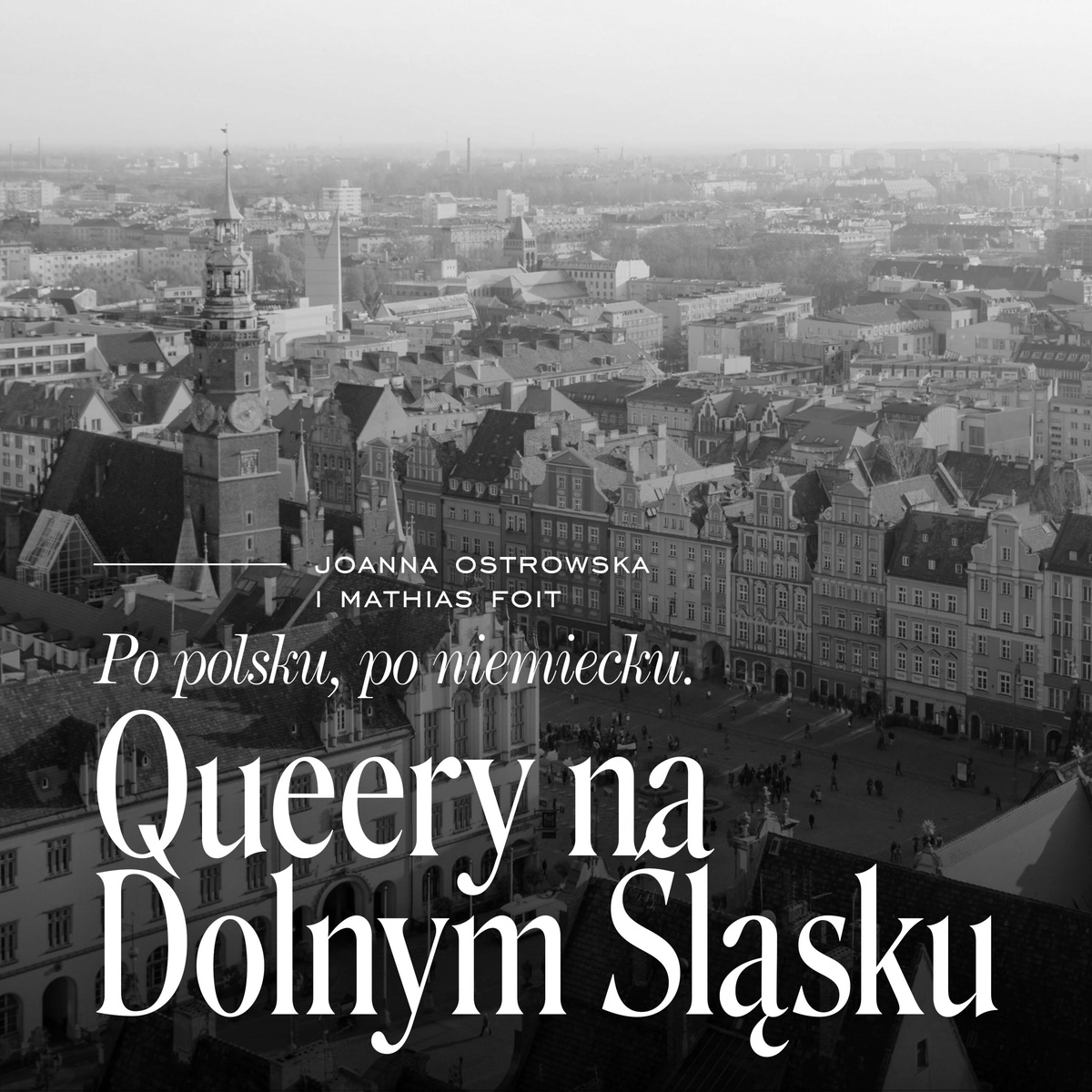 Podcast „Po polsku, po niemiecku. Queery na Dolnym Śląsku”.